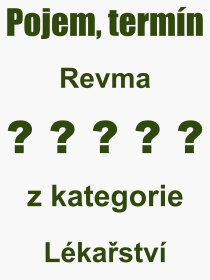 Co je to Revma? Vznam slova, termn, Odborn vraz, definice slova Revma. Co znamen pojem Revma z kategorie Lkastv?