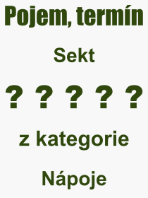 Pojem, v�raz, heslo, co je to Sekt? 