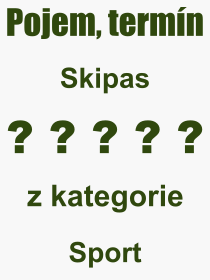 Co je to Skipas? Význam slova, termín, Výraz, termín, definice slova Skipas. Co znamená odborný pojem Skipas z kategorie Sport?