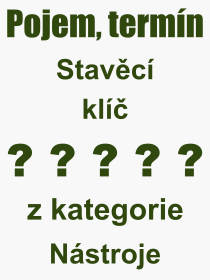 Co je to Stavc kl? Vznam slova, termn, Odborn termn, vraz, slovo Stavc kl. Co znamen pojem Stavc kl z kategorie Nstroje?