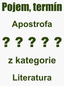 Co je to Apostrofa? Vznam slova, termn, Definice vrazu Apostrofa. Co znamen odborn pojem Apostrofa z kategorie Literatura?
