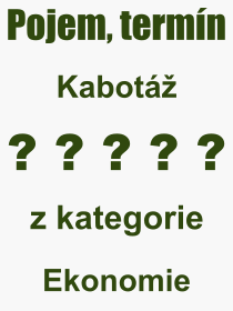 Pojem, v�raz, heslo, co je to Kabot�? 