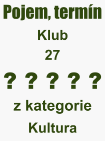 Pojem, vraz, heslo, co je to Klub 27? 