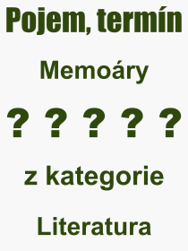 Co je to Memory? Vznam slova, termn, Odborn vraz, definice slova Memory. Co znamen slovo Memory z kategorie Literatura?