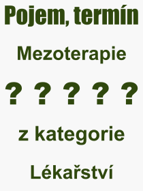Co je to Mezoterapie? Význam slova, termín, Výraz, termín, definice slova Mezoterapie. Co znamená odborný pojem Mezoterapie z kategorie Lékařství?