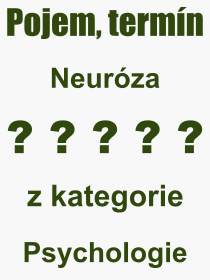 Co je to Neurza? Vznam slova, termn, Odborn vraz, definice slova Neurza. Co znamen slovo Neurza z kategorie Psychologie?