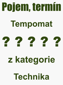 Pojem, vraz, heslo, co je to Tempomat? 