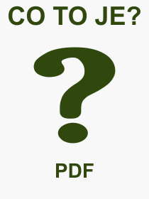 Co je to PDF? Význam slova, termín, Výraz, termín, definice slova PDF. Co znamená odborný pojem PDF z kategorie Software?