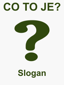Co je to Slogan? Vznam slova, termn, Vraz, termn, definice slova Slogan. Co znamen odborn pojem Slogan z kategorie Rzn?