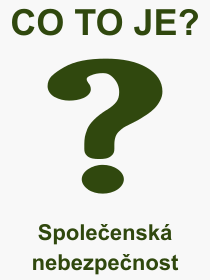 Co je to Spoleensk nebezpenost? Vznam slova, termn, Odborn vraz, definice slova Spoleensk nebezpenost. Co znamen pojem Spoleensk nebezpenost z kategorie Prvo?