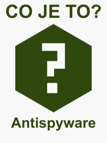 Co je to Antispyware? Vznam slova, termn, Odborn vraz, definice slova Antispyware. Co znamen pojem Antispyware z kategorie Software?