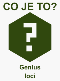Co je to Genius loci? Význam slova, termín, Definice výrazu Genius loci. Co znamená odborný pojem Genius loci z kategorie Kultura?