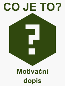 Co je to Motivan dopis? Vznam slova, termn, Definice vrazu Motivan dopis. Co znamen odborn pojem Motivan dopis z kategorie Rzn?