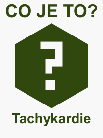 Pojem, vraz, heslo, co je to Tachykardie? 
