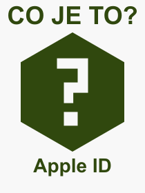 Co je to Apple ID? Vznam slova, termn, Odborn vraz, definice slova Apple ID. Co znamen slovo Apple ID z kategorie Internet?