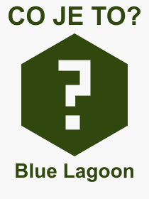 Co je to Blue Lagoon? Význam slova, termín, Definice odborného termínu, slova Blue Lagoon. Co znamená pojem Blue Lagoon z kategorie Nápoje?