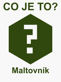 Pojem, výraz, heslo, co je to Maltovník? 