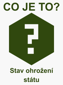 Co je to Stav ohroen sttu? Vznam slova, termn, Odborn vraz, definice slova Stav ohroen sttu. Co znamen pojem Stav ohroen sttu z kategorie Prvo?