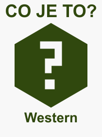 Co je to Western? Vznam slova, termn, Odborn vraz, definice slova Western. Co znamen slovo Western z kategorie Literatura?