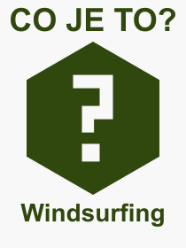 Pojem, vraz, heslo, co je to Windsurfing? 