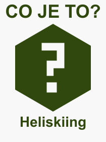 Pojem, vraz, heslo, co je to Heliskiing? 