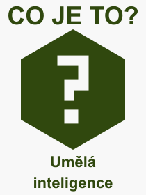 Pojem, v�raz, heslo, co je to Um�l� inteligence? 