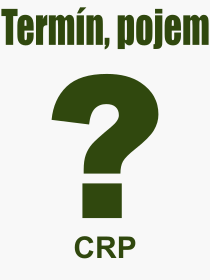 Pojem, v�raz, heslo, co je to CRP? 