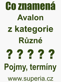 Co je to Avalon? Vznam slova, termn, Odborn vraz, definice slova Avalon. Co znamen slovo Avalon z kategorie Rzn?