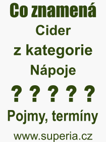 Co je to Cider? Vznam slova, termn, Odborn termn, vraz, slovo Cider. Co znamen pojem Cider z kategorie Npoje?