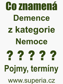 Pojem, výraz, heslo, co je to Demence? 