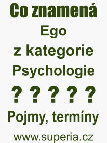 Pojem, výraz, heslo, co je to Ego? 
