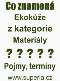 Co je to Ekokůže? Význam slova, termín, Odborný termín, výraz, slovo Ekokůže. Co znamená pojem Ekokůže z kategorie Materiály?