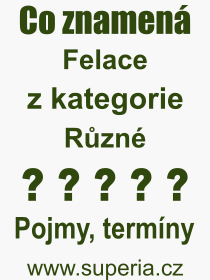 Pojem, v�raz, heslo, co je to Felace? 