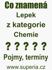 Co je to Lepek? Význam slova, termín, Definice výrazu, termínu Lepek. Co znamená odborný pojem Lepek z kategorie Chemie?