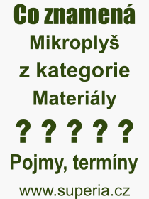 Co je to Mikroply? Vznam slova, termn, Definice odbornho termnu, slova Mikroply. Co znamen pojem Mikroply z kategorie Materily?