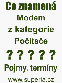Co je to Modem? Význam slova, termín, Výraz, termín, definice slova Modem. Co znamená odborný pojem Modem z kategorie Počítače?