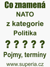 Co je to NATO? Význam slova, termín, Výraz, termín, definice slova NATO. Co znamená odborný pojem NATO z kategorie Politika?
