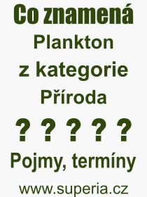 Co je to Plankton? Vznam slova, termn, Definice vrazu Plankton. Co znamen odborn pojem Plankton z kategorie Proda?