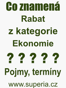 Co je to Rabat? Význam slova, termín, Výraz, termín, definice slova Rabat. Co znamená odborný pojem Rabat z kategorie Ekonomie?