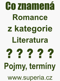 Co je to Romance? Význam slova, termín, Výraz, termín, definice slova Romance. Co znamená odborný pojem Romance z kategorie Literatura?