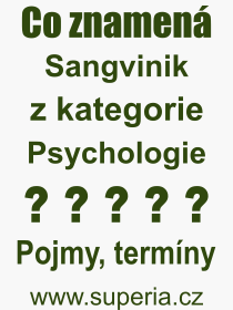 Co je to Sangvinik? Význam slova, termín, Definice výrazu Sangvinik. Co znamená odborný pojem Sangvinik z kategorie Psychologie?