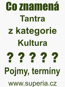 Co je to Tantra? Vznam slova, termn, Definice odbornho termnu, slova Tantra. Co znamen pojem Tantra z kategorie Kultura?
