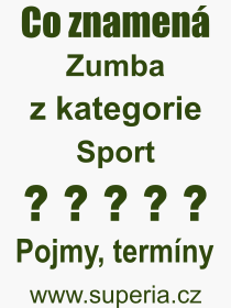 Co je to Zumba? Význam slova, termín, Výraz, termín, definice slova Zumba. Co znamená odborný pojem Zumba z kategorie Sport?