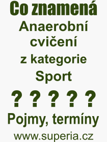 Pojem, v�raz, heslo, co je to Anaerobn� cvi�en�? 