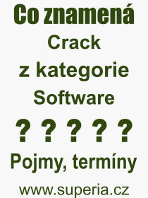 Co je to Crack? Význam slova, termín, Definice výrazu, termínu Crack. Co znamená odborný pojem Crack z kategorie Software?