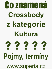 Co je to Crossbody? Význam slova, termín, Odborný termín, výraz, slovo Crossbody. Co znamená pojem Crossbody z kategorie Kultura?