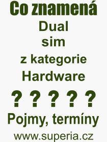 Co je to Dual sim? Vznam slova, termn, Odborn vraz, definice slova Dual sim. Co znamen pojem Dual sim z kategorie Hardware?