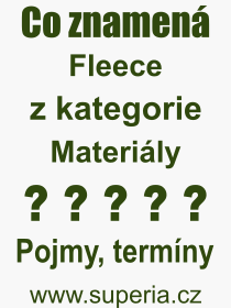 Co je to Fleece? Význam slova, termín, Definice výrazu, termínu Fleece. Co znamená odborný pojem Fleece z kategorie Materiály?