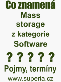 Pojem, výraz, heslo, co je to Mass storage? 