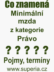 Co je to Minimln mzda? Vznam slova, termn, Definice vrazu Minimln mzda. Co znamen odborn pojem Minimln mzda z kategorie Prvo?